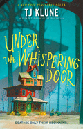 Under the Whispering Door by Tj Klune *Released 9.21.2021