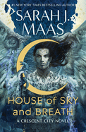 House of Sky and Breath ( Crescent City ) by Sarah Maas *Released 2.15.2022