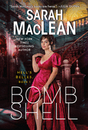 Bombshell: A Hell's Belles Novel by Sarah Maclean *Released 8.24.2021 Paperback