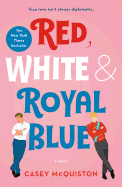 Red, White & Royal Blue by Casey McQuiston *Released 5.14.2019