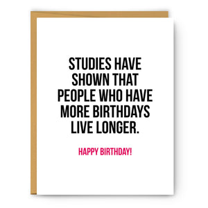 Studies have shown - Happy Birthday - Greeting Card