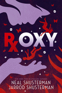 Roxy by Neal Shusterman *Released 11.9.2021