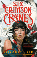 Six Crimson Cranes by Elizabeth Lim *Released 7.6.2021