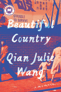 Beautiful Country: A Memoir by Julie Wang *Released 9.07.2021