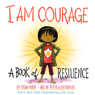 I Am Courage: A Book of Resilience ( I Am Books ) by Susan Verde *Released 9.07.2021