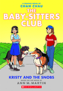 Kristy and the Snobs: A Graphic Novel (the Baby-Sitters Club #10) ( Baby-Sitters Club Graphix #10 ) by Anne Martin *Released 9.07.2021