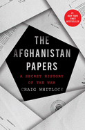 The Afghanistan Papers: A Secret History of the War by Craig Whitlock *Released 8.31.2021 Hardcover