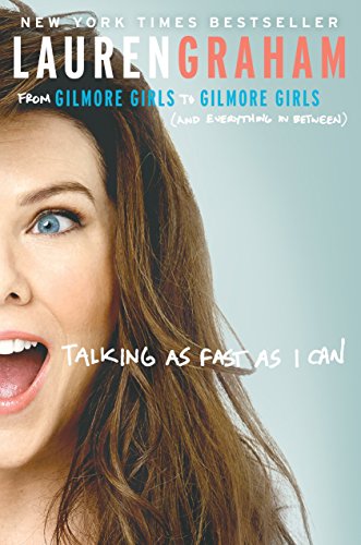 Talking As Fast As I Can : From Gilmore Girls to Gilmore Girls (And Everything in Between) (New Hardcover)