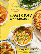 The Weekday Vegetarians: 100 Recipes and a Real-Life Plan for Eating Less Meat: A Cookbook by Jenny Rosenstrach *Released 8.31.2021 Paperback