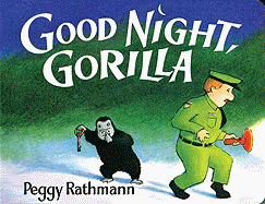 Good Night, Gorilla by Peggy Rathmann *Released 2.21.1996