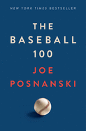 The Baseball 100 by Joe Posnonski *Released 9.28.2021