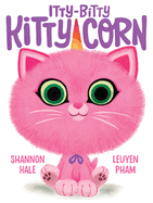 Itty-Bitty Kitty-Corn by Shannon Hale *Released 3.23.2021