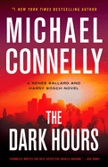 The Dark Hours ( Renée Ballard and Harry Bosch Novel #4 ) by Michael Connelly *Released 11.9.2021