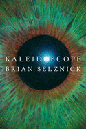 Kaleidoscope by Brian Selznick *Released 9.21.2021
