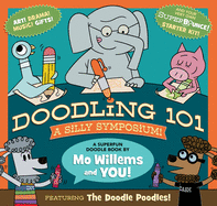 Doodling 101: A Silly Symposium by Mo Willems *Released 8.31.2021 Paperback
