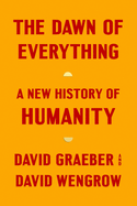 The Dawn of Everything: A New History of Humanity by David Graeber *Released 11.9.2021