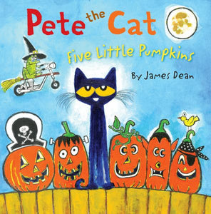 FIVE LITTLE PUMPKINS (PETE THE CAT) by James Dean