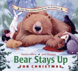 BEAR STAYS UP FOR CHRISTMAS by Karma Wilson