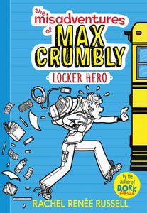 LOCKER HERO (THE MISADVENTURES OF MAX CRUMBLY, BK. 1) (New Hardcover)