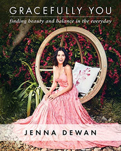 GRACEFULLY YOU: FINDING BEAUTY AND BALANCE IN THE EVERYDAY (Remainder Hardcover)