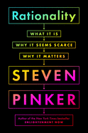 Rationality: What It Is, Why It Seems Scarce, Why It Matters by Steven Pinker *Released 9.28.2021