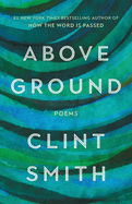 Above Ground by Clint Smith *Released 03.28.23