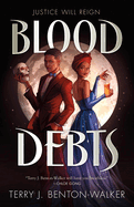 Blood Debts (Blood Debts #1) by Terry J Benton-Walker *Released 04.04.23