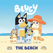 Bluey: The Beach (Bluey) by Penguin Young Readers Licenses *Released 05.04.2021