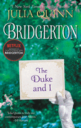 The Duke and I: Bridgerton (Bridgertons #1) by Julia Quinn *released 12.30.2019