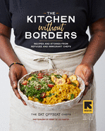 The Kitchen Without Borders: Recipes and Stories from Refugee and Immigrant Chefs by The Eat Offbeat Chefs *Released 03.02.2021