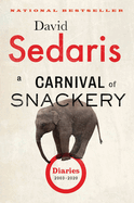 A Carnival of Snackery: Diaries (2003-2020) by David Sedaris *Released 10.04.2022
