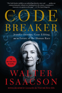 The Code Breaker: Jennifer Doudna, Gene Editing, and the Future of the Human Race by Walter Isaacson *Released on 05.03.2022