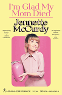I'm Glad My Mom Died by Jennette McCurdy *Released 08.09.2022 *On Backorder, will ship once in stock*