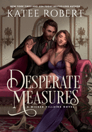 Desperate Measures: A Dark Fairy Tale Romance (Wicked Villains #1) by Katee Robert *Released 06.01.2022