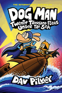 Dog Man: Twenty Thousand Fleas Under the Sea: A Graphic Novel (Dog Man #11): From the Creator of Captain Underpants (Dog Man) by Dav Pilkey *Released 03.28.23