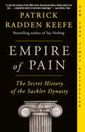 Empire of Pain: The Secret History of the Sackler Dynasty by Patrick Radden Keefe *Released 10.18.2022