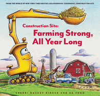 Construction Site: Farming Strong, All Year Long (Goodnight, Goodnight, Construc) by Sherri Duskey Rinker *Released 11.15.2022