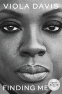 Finding Me: A Memoir by Viola Davis *Released on 04.26.2022