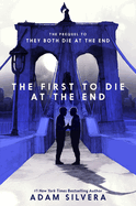 The First to Die at the End by Adam Silvera *Released 10.04.2022