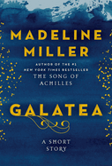 Galatea: A Short Story by Madeline Miller *Released 11.08.2022