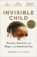 Invisible Child: Poverty, Survival & Hope in an American City (Pulitzer Prize Winner) by Andrea Elliott *Released on 05.17.2022