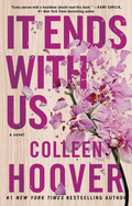 It Ends with Us (It Ends with Us #1) by Colleen Hoover *Released 08.02.2016