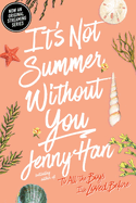It's Not Summer Without You (Reprint) (Summer I Turned Pretty) by Jenny Han *Released 04.05.2011