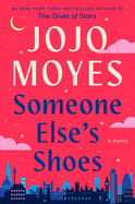Someone Else's Shoes by Jojo Moyes *Released 02.07.23