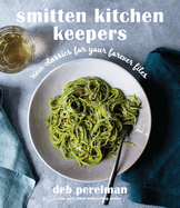 Smitten Kitchen Keepers: New Classics for Your Forever Files: A Cookbook by Deb Perelman *Released 11.15.2022