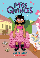 Miss Quinces: A Graphic Novel by Kat Fajardo *Released on 05.03.2022