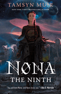 Nona the Ninth (Locked Tomb #3) by Tamsyn Muir *Released 09.13.2022