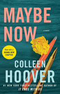 Maybe Now (Maybe Someday #3) by Colleen Hoover *Released 09.20.2022