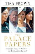 The Palace Papers: Inside the House of Windsor--The Truth and the Turmoil by Tina Brown *Released on 04.26.2022