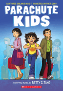 Parachute Kids: A Graphic Novel by Betty C Tang *Released 04.04.23